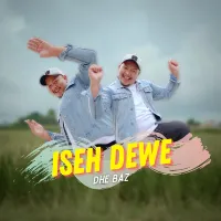 Iseh Dewe - Dhe Baz